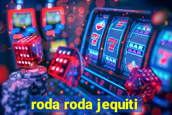 roda roda jequiti